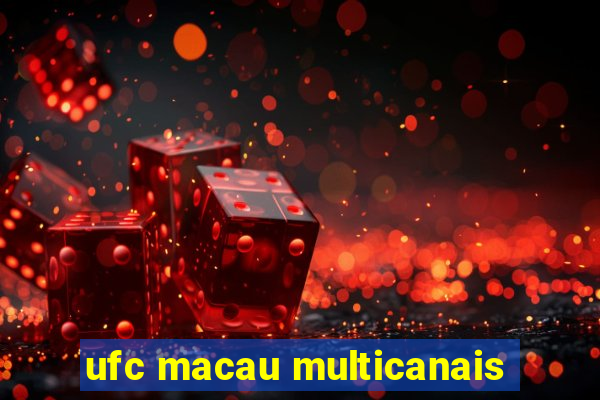 ufc macau multicanais